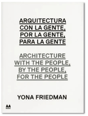 Architektur mit den Menschen, von den Menschen, fr die Menschen: Yona Friedman, ACTAR, Bcher im BauNetz, Florain Heilmeyer