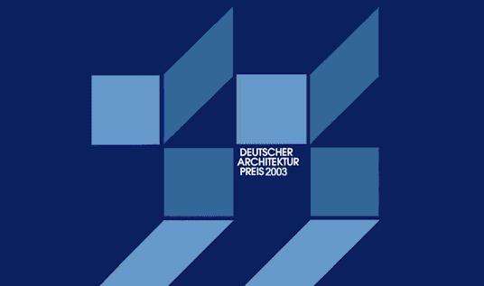 Deutscher Architekturpreis 2003 ausgelobt