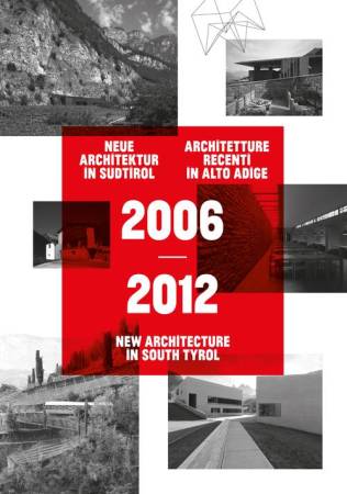 Neue Architektur in Sdtirol 2006 - 2012, Kunst Meran, Springer, Flavio Albanese