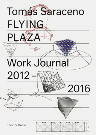 Tomas Saraceno, Flying Plaza, Work Journal, Entwurf, Architektur, Kunst