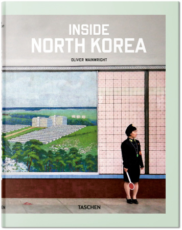 Inside North Korea von Oliver Wainwright
