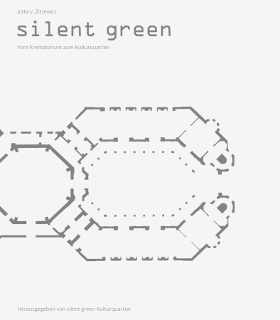 Silent Green. Vom Krematorium zum Kulturquartier