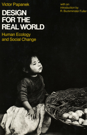 Victor J. Papanek's Design for the Real World: Human Ecology and Social Change von 1971.
