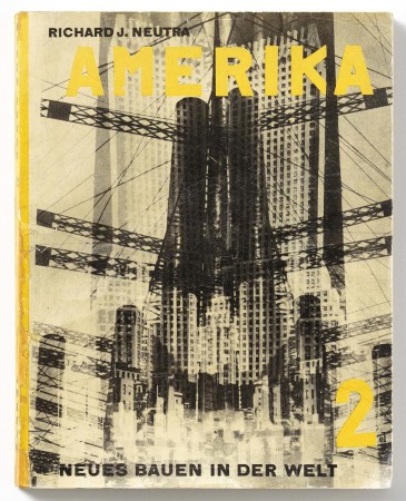 Richard Neutra: Amerika, Wien: Anton Schroll & Co., 1930