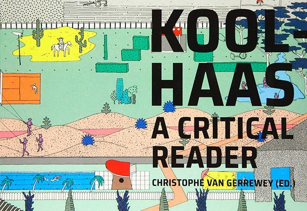 OMA/Rem Koolhaas. A Critical Reader