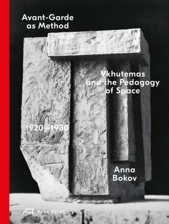 Vkhutemas and the Pedagogy of Space 1920-1930