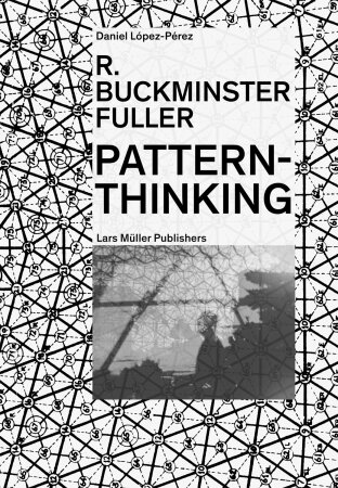 R. Buckminster Fuller  Pattern Thinking