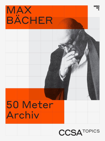 „Max Bächer. 50 Meter Archiv“ von 2019 bildete den Auftakt der Reihe CCSA Topics. Die CCSA Topics werden als Print- und zugleich als Open-Access-Publikationen veröffentlicht.