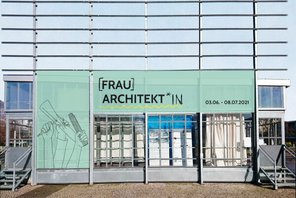 Eingang zur Ausstellung [Frau] Architekt*in der Architektenkammer Berlin und der TU Berlin im Pavillon BHROX bauhaus reuse