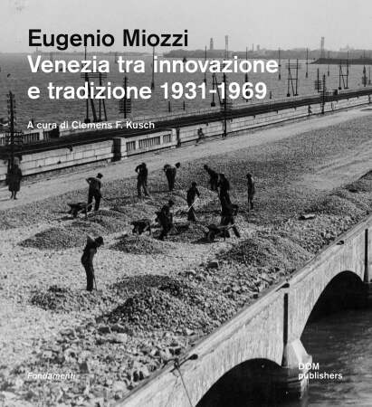 Buchcover zu Eugenio Miozzi: Modern Venice between Innovation and Tradition 1931-1969