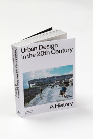 Urban Design in the 20th Century. A History