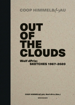 Coop Himmelb(l)au, Out of the Clouds, Wolf dPrix: Sketches 19672020