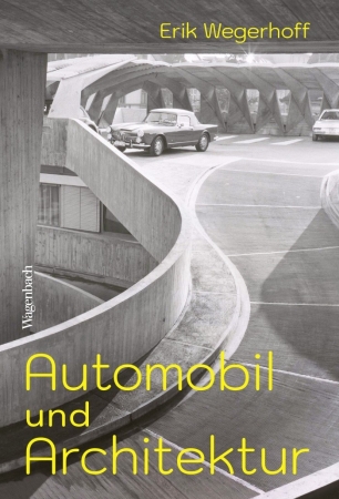 Automobil und Architektur. Ein kreativer Konflikt