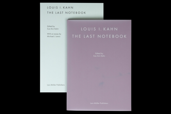 Louis I. Kahn: The Last Notebook