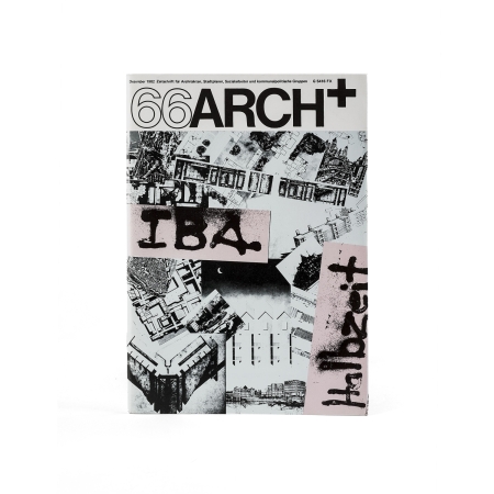 IBA-Halbzeit, 1982, ARCH+ Zeitschrift fr Architekten, Stadtplaner, Sozialarbeiter und kommunalpolitische Gruppen, Hrsg.: ARCH+ Verein zur Erforschung des Verhltnisses von gebauter Umwelt und gesellschaftlicher Entwicklung