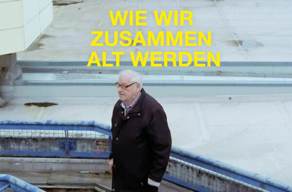 Wie Wir Zusammen Alt Werden von Kilian Schneider, Louis Speer (TU Berlin)
