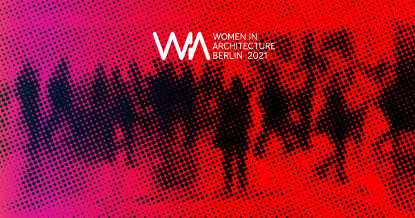 Women in Architecture Festival, 2021