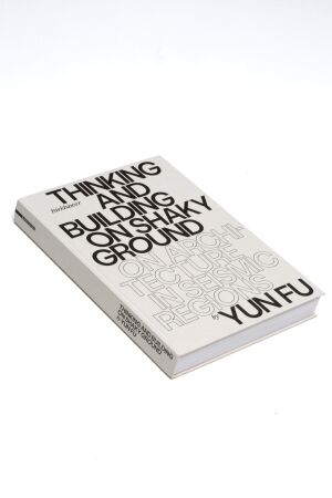 Thinking and Building on Shaky Ground. On Architecture in Seismic Regions