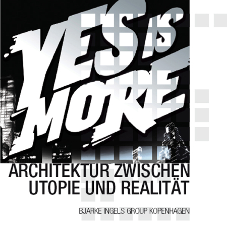 Yes Is More, Museum Wiesbaden, Bjarke Ingels, Kai-Uwe Bergmann, Utopie, Realitt