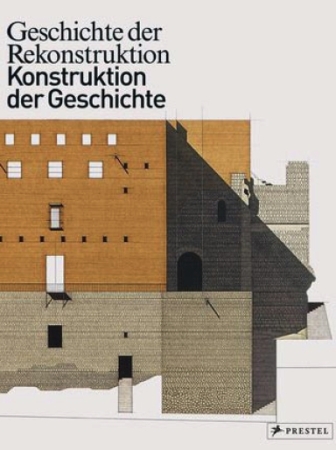 Geschichte der Rekonstruktion  Konstruktion der Geschichte, Winfried Nerdinger