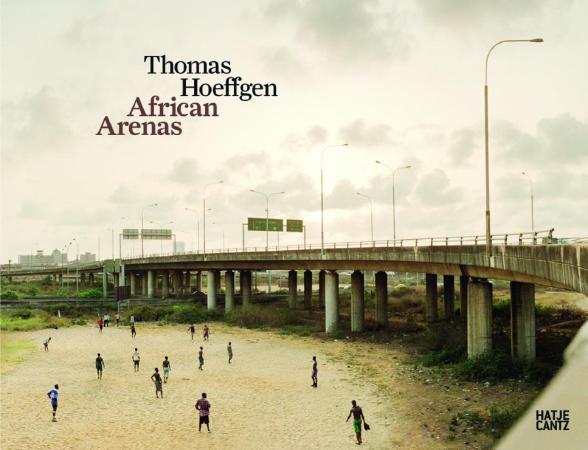 African Arenas,Thomas Hoeffgen, Hatje Cantz