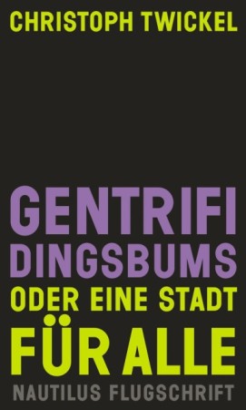 Gentrifidingsbums, Christoph Twickel, Bcher im BauNetz, Edition Nautilus
